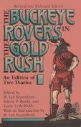 Buckeye Rovers in the Gold Rush - An Edition of Two Diaries