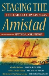 Staging the Amistad - Three Sierra Leonean Plays