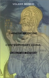Chinese Medicine in Contemporary China - Plurality and Synthesis
