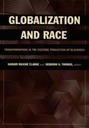 Globalization and Race - Transformations in the Cultural Production of Blackness