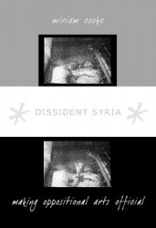Dissident Syria - Making Oppositional Arts Official