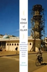 The Edge of Islam - Power, Personhood, and Ethnoreligious Boundaries on the Kenya Coast