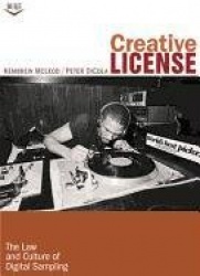 Creative License - The Law and Culture of Digital Sampling