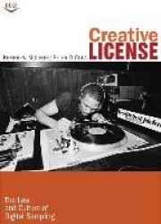 Creative License - The Law and Culture of Digital Sampling