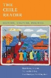 The Chile Reader - History, Culture, Politics