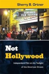 Not Hollywood - Independent Film at the Twilight of the American Dream