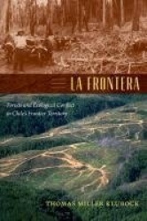 La Frontera - Forests and Ecological Conflict in Chile's Frontier Territory