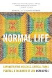 Normal Life - Administrative Violence, Critical Trans Politics, and the Limits of Law