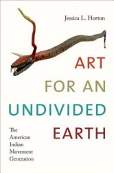 Art for an Undivided Earth - The American Indian Movement Generation