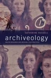 Archiveology - Walter Benjamin and Archival Film Practices