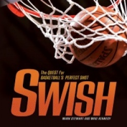 Swish: The Quest for Basketball's Perfect Shot