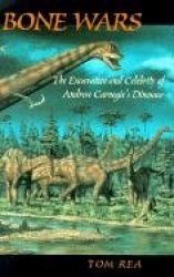 Bone Wars - The Excavation and Celebrity of Andrew Carnegie`s Dinosaur