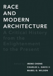 Race and Modern Architecture - A Critical History from the Enlightenment to the Present