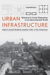Urban Infrastructure - Historical and Social Dimensions of an Interconnected World