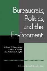 Bureaucrats, Politics And the Environment