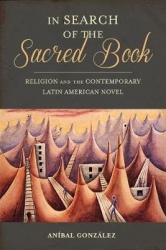 In Search of the Sacred Book - Religion and the Contemporary Latin American Novel