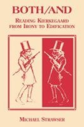 Both/and - Reading Kierkegaard- from Irony to Edification