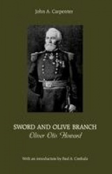 Sword and Olive Branch - Oliver Otis Howard