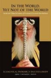In the World, Yet not of the World - Social and Global Initiatives of Ecumenical Patriarch Bartholomew