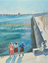 Italoamericana - The Literature of the Great Migration, 1880-1943