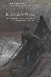 In Dante`s Wake - Reading from Medieval to Modern in the Augustinian Tradition