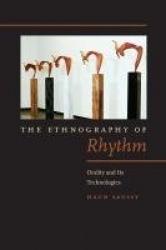 The Ethnography of Rhythm - Orality and Its Technologies