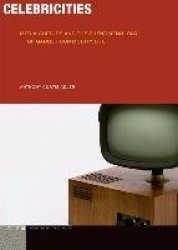 Celebricities - Media Culture and the Phenomenology of Gadget Commodity Life