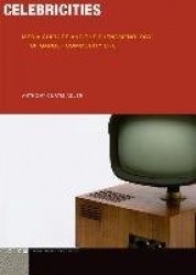 Celebricities - Media Culture and the Phenomenology of Gadget Commodity Life