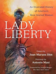 Lady Liberty - An Illustrated History of America`s Most Storied Woman