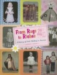From Rags to Riches: A History of Girls'Clothing in America