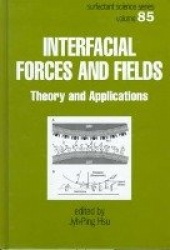 Interfacial Forces and Fields - Theory and Applications