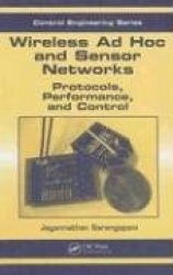 Wireless Ad hoc and Sensor Networks - Protocols, Performance, and Control