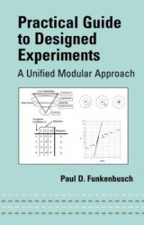 Practical Guide To Designed Experiments - A Unified Modular Approach