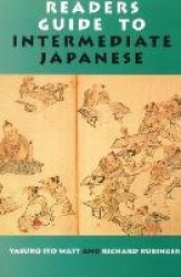 Reader's Guide to Intermediate Japanese - A Quick Reference to Written Expressions