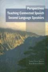 Perspectives on Teaching Connected Speech to Second Language Speakers