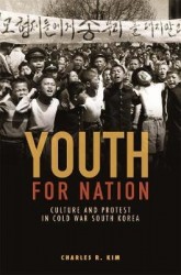Youth for Nation - Culture and Protest in Cold War South Korea