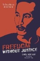 Freedom Without Justice - The Prison Memoirs of Chol Soo Lee