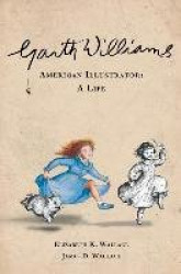 Garth Williams, American Illustrator - A Life