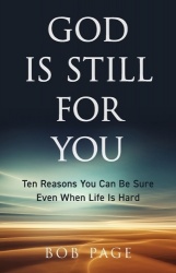 God Is Still for You - Ten Reasons You Can Be Sure Even When Life Is Hard