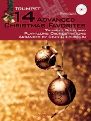 14 advanced Christmas favourites : Trumpet,trumpet solo and play-along orchestrations