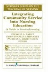 Integrating Community Service into Nursing Education - A Guide to Service-Learning