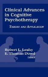 Clinical Advances in Cognitive Psychotherapy - Theory and Application