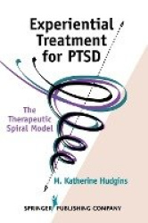 Experiential Treatment For PTSD - The Therapeutic Spiral Model
