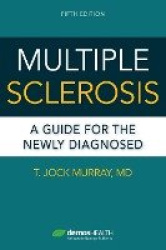 Multiple Sclerosis, Fifth Edition - A Guide for the Newly Diagnosed