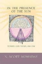 In the Presence of the Sun - Stories and Poems, 1961-1991