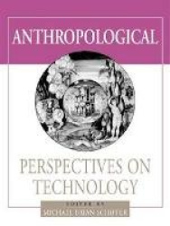 Anthropological Perspectives on Technology