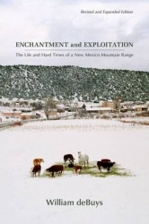Enchantment and Exploitation - The Life and Hard Times of a New Mexico Mountain Range