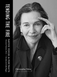 Tending the Fire - Native Voices and Portraits