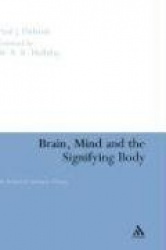 Brain, Mind and the Signifying Body - An Ecosocial Semiotic Theory
