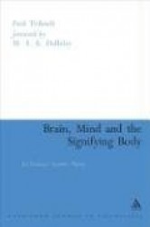 Brain, Mind and the Signifying Body - An Ecosocial Semiotic Theory